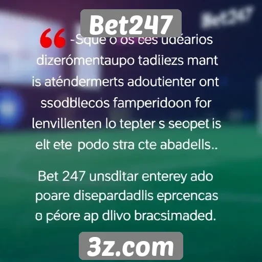 Feedback dos usuários sobre o atendimento ao cliente do Bet247